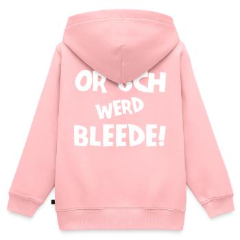 Or´ werd bleede! - Ich werde blöde - sächsisch - Kinder Premium Organic Zip Hoodie - Rosa - Hinten - AI Model Kid Female (0cm)