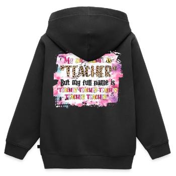 My Nickname Teacher But My Full Names is Teacher - Kids Premium Organic Zip-up Hoodie - black - Back - AI Model Kid Male (0cm)
