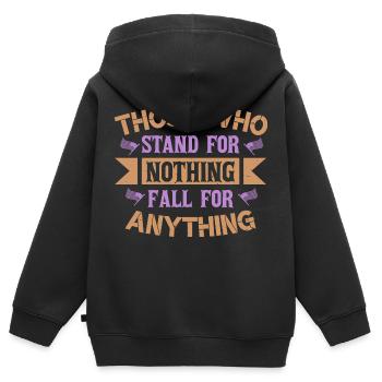 THOSE WHO STAND FOR NOTHING FALL FOR ANYTHING - Kids Premium Organic Zip-up Hoodie - black - Back - AI Model Kid Male (0cm)