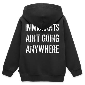 IMMIGRANTS AIN'T GOING ANYWHERE Immigrant Rights - Kids Premium Organic Zip-up Hoodie - black - Back - AI Model Kid Male (0cm)