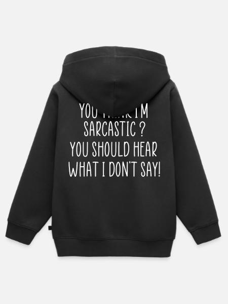 Du denkst, ich bin sarkastisch lustiges Zitat - Kinder Premium Organic Zip Hoodie - Schwarz