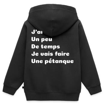 J ai un peu de temps je vais faire une pétanque - Sweat Premium à capuche zippé enfant bio - noir - Dos - AI Model Kid Male (0cm)