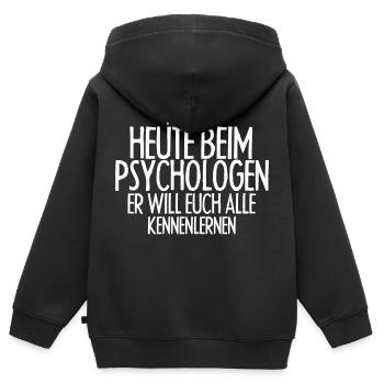 Ich War Heute Beim Psychologen Er Will Euch Kennen - Kinder Premium Organic Zip Hoodie - Schwarz - Hinten - AI Model Kid Male (0cm)