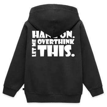Accrochez-vous. Laisse-moi réfléchir. Penseur cadeau - Sweat Premium à capuche zippé enfant bio - noir - Dos - AI Model Kid Male (0cm)