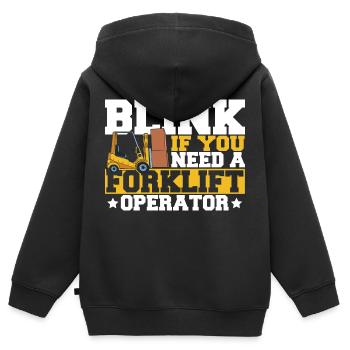 Cool Blink If You Need A Forklift Operator Forklif - Kids Premium Organic Zip-up Hoodie - black - Back - AI Model Kid Male (0cm)