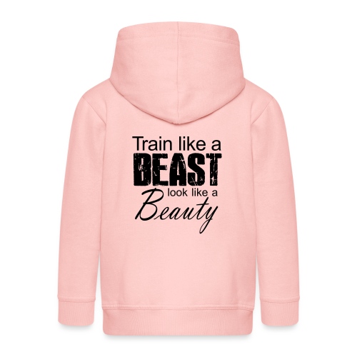 Train Like A Beast Look Like A Beauty - Kinder Premium Kapuzenjacke