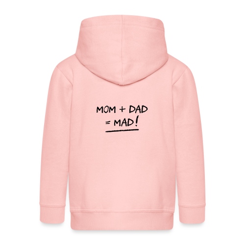 MOM + DAD = MAD ! (famille, papa, maman) - Veste à capuche Premium Enfant