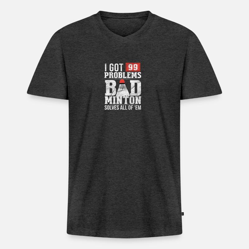 99 Problems / BADMINTON - Männer Premium Bio T-Shirt mit V-Ausschnitt - Anthrazit meliert
