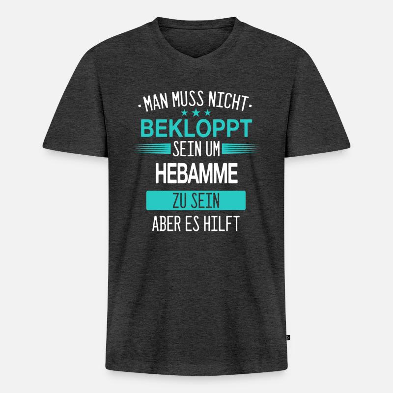 Hebamme Hebammen Entbindungspflegerin Beruf Spruch - Männer Premium Bio T-Shirt mit V-Ausschnitt - Anthrazit meliert