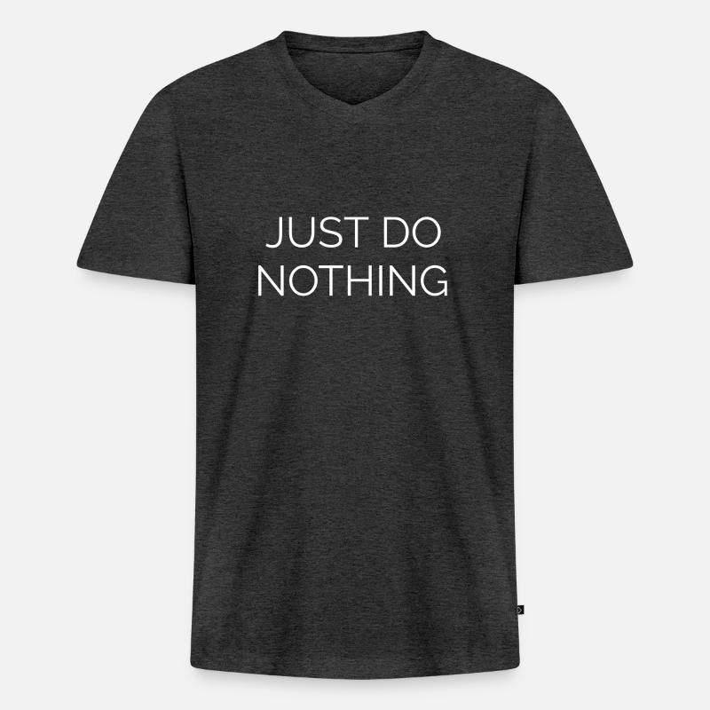 Just do nothing - Männer Premium Bio T-Shirt mit V-Ausschnitt - Anthrazit meliert