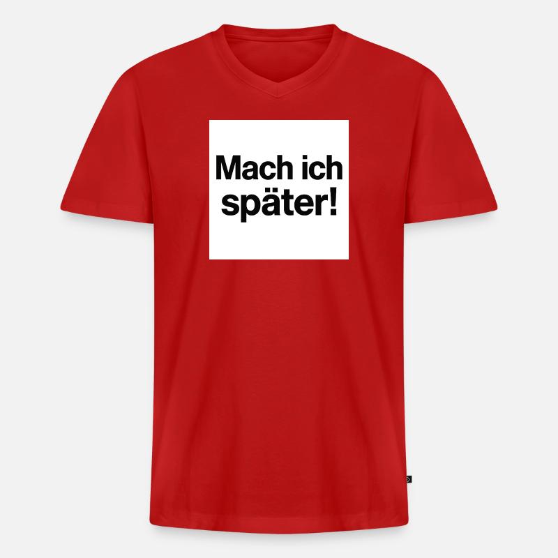 Mach ich später Statement - Männer Premium Bio T-Shirt mit V-Ausschnitt - Rot