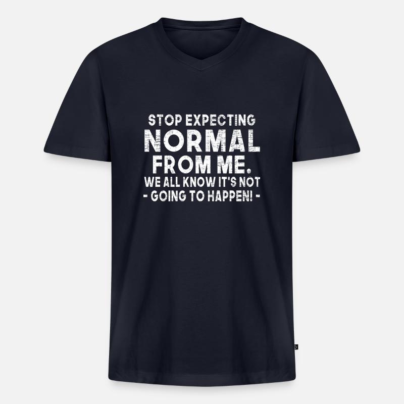 Stop Expecting Normal From Me Funny Sarcastic - Männer Premium Bio T-Shirt mit V-Ausschnitt - Navy