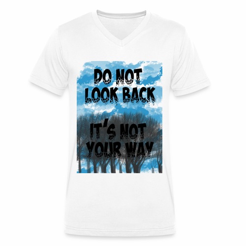 Do not look back, it's not your way - T-shirt bio col V Stanley & Stella Homme