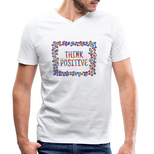 Think positive, coole, Sprüche, Positives Denken - Männer Bio-T-Shirt mit V-Ausschnitt von Stanley & Stella