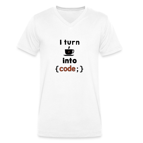 I turn coffee into code - Stanley/Stella Men's Organic V-Neck T-Shirt 