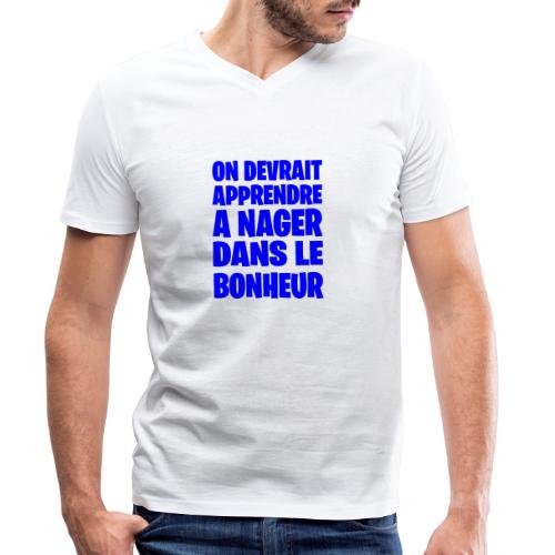 ON DEVRAIT APPRENDRE À NAGER DANS LE BONHEUR ! - T-shirt bio col V Stanley/Stella Homme