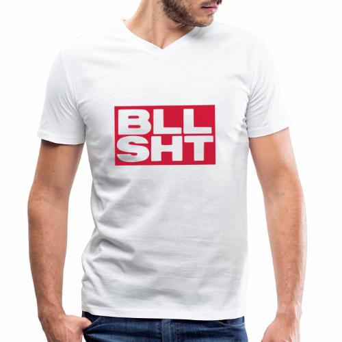 BLL SHT - bullshit - Men's Organic V-Neck T-Shirt by Stanley & Stella