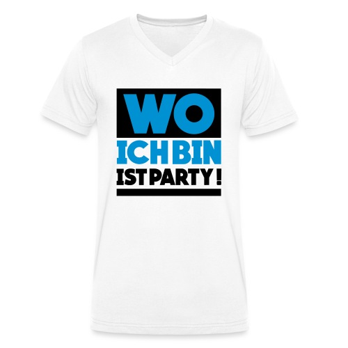 Wo ich bin ist Party! - Männer Bio-T-Shirt mit V-Ausschnitt von Stanley & Stella