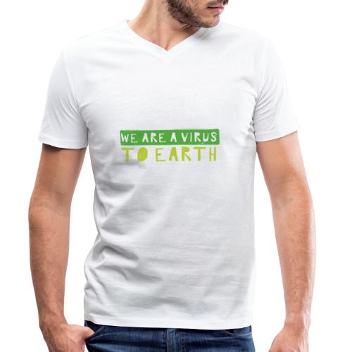We are the virus to earth - Stanley/Stella Mannen bio-T-shirt met V-hals