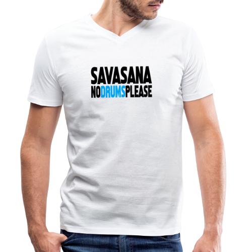 Savasana no drums please - Männer Bio-T-Shirt mit V-Ausschnitt von Stanley & Stella