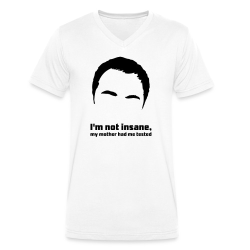 The Big Bang Theory Sheldon not insane - Männer Bio-T-Shirt mit V-Ausschnitt von Stanley & Stella