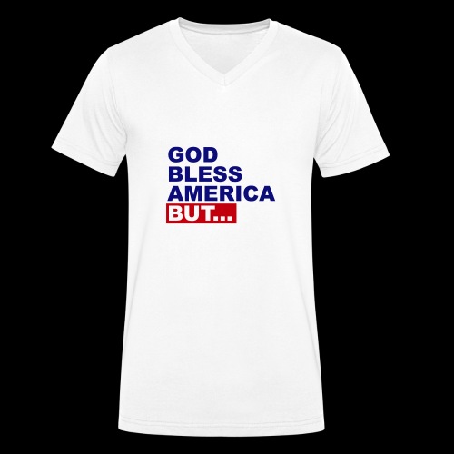 Phrase USA God Bless America but - Men's Organic V-Neck T-Shirt by Stanley & Stella