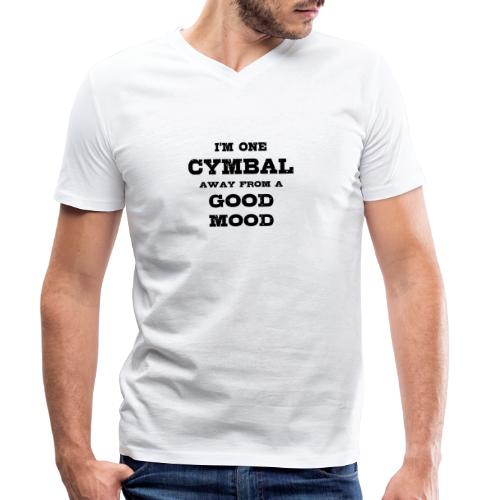 i m one Cymbal away from a good mood - Männer Bio-T-Shirt mit V-Ausschnitt von Stanley & Stella
