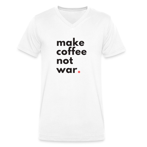 Make coffee not war / Bestseller / Geschenk - Männer Bio-T-Shirt mit V-Ausschnitt von Stanley & Stella