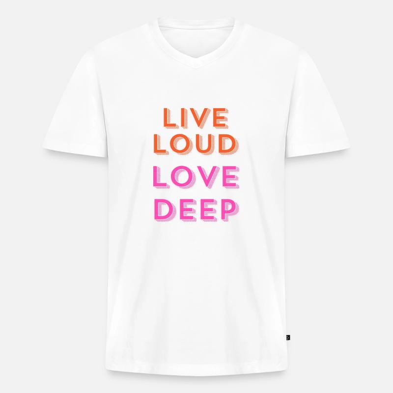 "Live Loud, Love Deep." - Männer Premium Bio T-Shirt mit V-Ausschnitt - Weiß