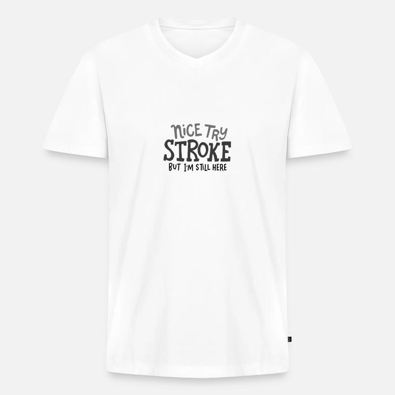 Schlaganfall-Überlebender: Nice Try Stroke - Männer Premium Bio T-Shirt mit V-Ausschnitt - Weiß