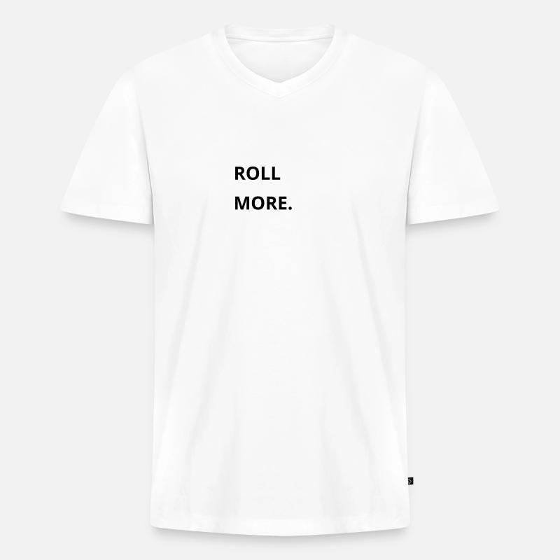 Roll More. - Männer Premium Bio T-Shirt mit V-Ausschnitt - Weiß