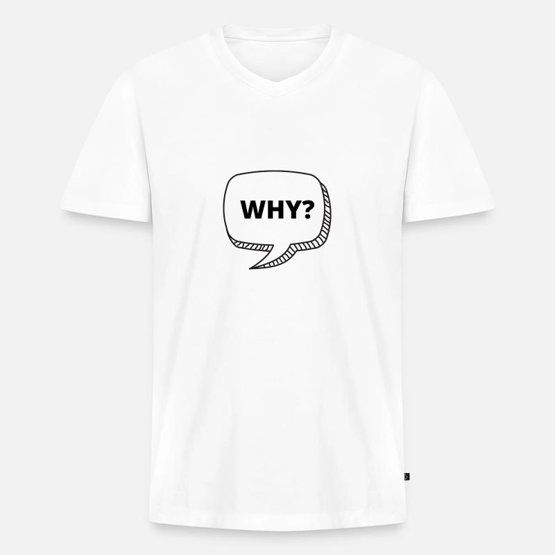 Why Bubble Text - Männer Premium Bio T-Shirt mit V-Ausschnitt - Weiß