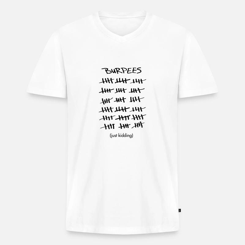 Burpees Count (Just Kidding) - Männer Premium Bio T-Shirt mit V-Ausschnitt - Weiß