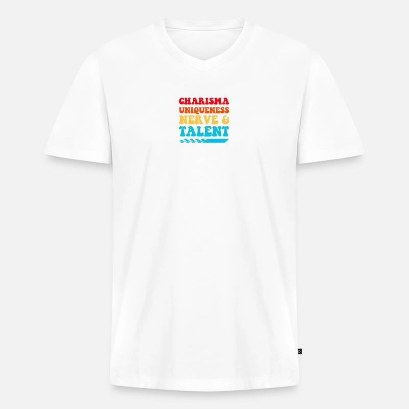 Charisma, Einzigartigkeit, Nerven, Talent, - Männer Premium Bio T-Shirt mit V-Ausschnitt - Weiß
