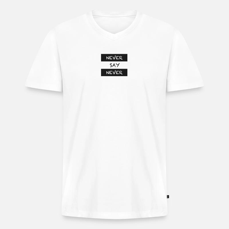 Never Say Never - Männer Premium Bio T-Shirt mit V-Ausschnitt - Weiß