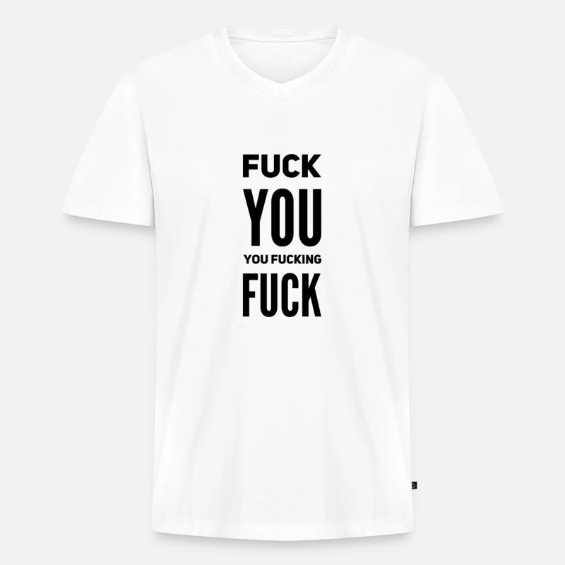 F*ck You Quote – Sarkasmus & Attitüde - Männer Premium Bio T-Shirt mit V-Ausschnitt - Weiß