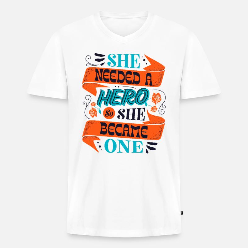 She Needed a Hero – Empowerment Statement - Männer Premium Bio T-Shirt mit V-Ausschnitt - Weiß
