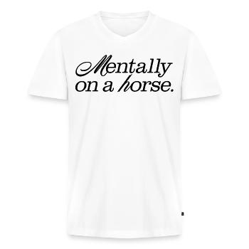 Mentally on a Horse - Männer Premium Bio T-Shirt mit V-Ausschnitt - Weiß - Vorne - Nico (187cm)