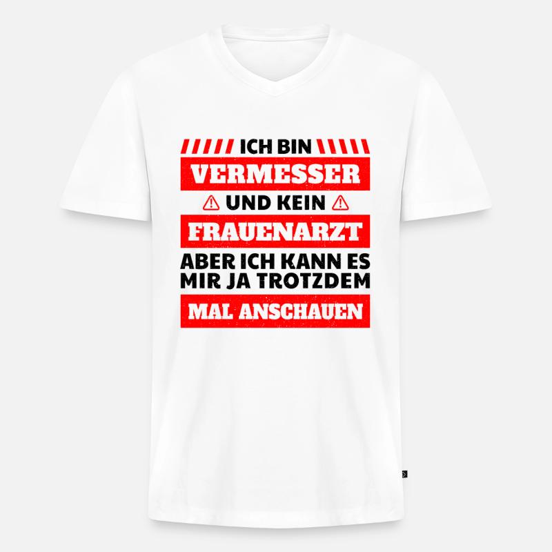 Ich bin Vermessungstechniker Vermesser Spruch - Männer Premium Bio T-Shirt mit V-Ausschnitt - Weiß