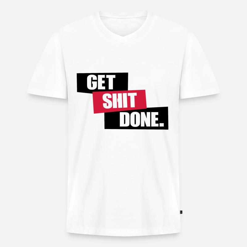 Get SHIT done - Männer Premium Bio T-Shirt mit V-Ausschnitt - Weiß
