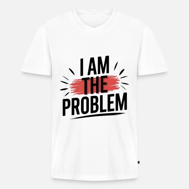 I Am The Problem Statement - Männer Premium Bio T-Shirt mit V-Ausschnitt - undefined