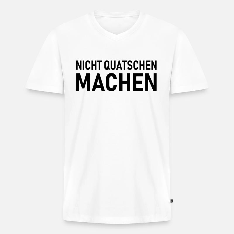 Nicht Quatschen Machen, Spruch - Männer Premium Bio T-Shirt mit V-Ausschnitt - Weiß