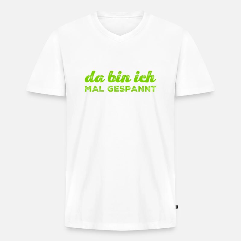 da bin ich mal gespannt - Männer Premium Bio T-Shirt mit V-Ausschnitt - Weiß