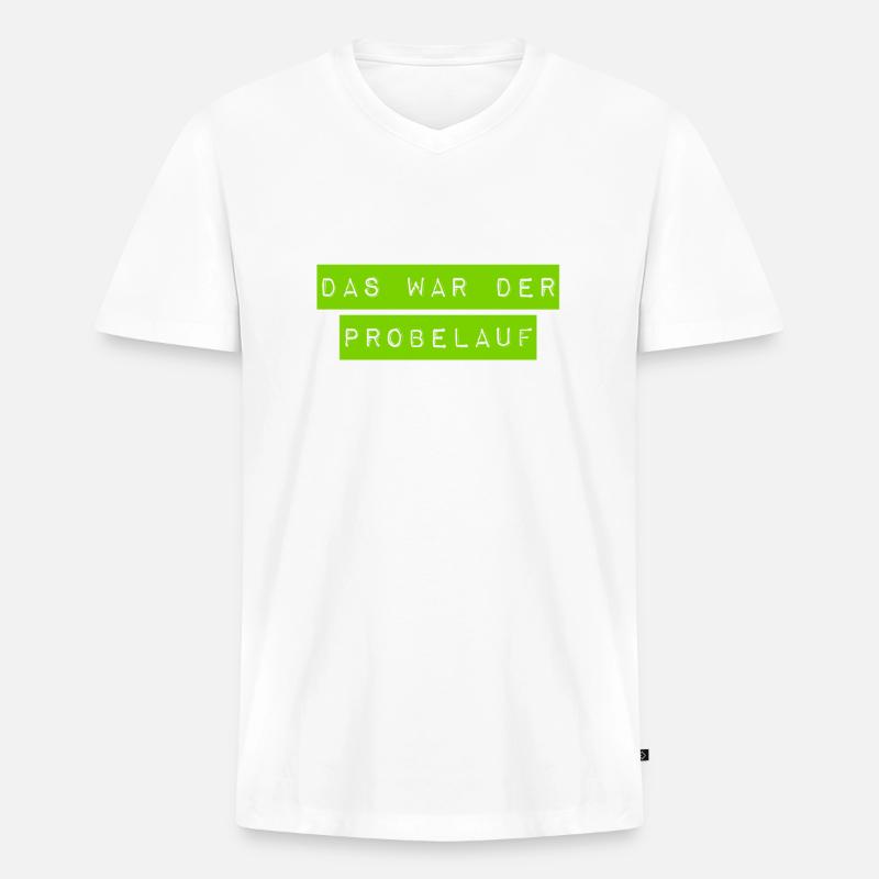 das war der Probelauf - Männer Premium Bio T-Shirt mit V-Ausschnitt - Weiß