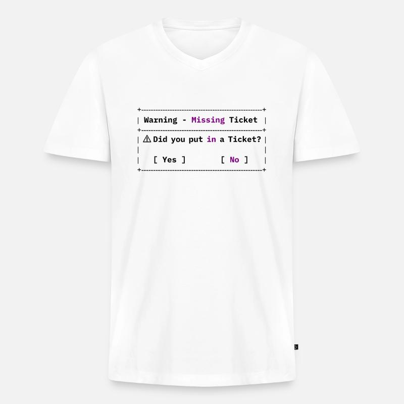 Fehlendes Ticket - Lustiges IT Meme - Männer Premium Bio T-Shirt mit V-Ausschnitt - Weiß