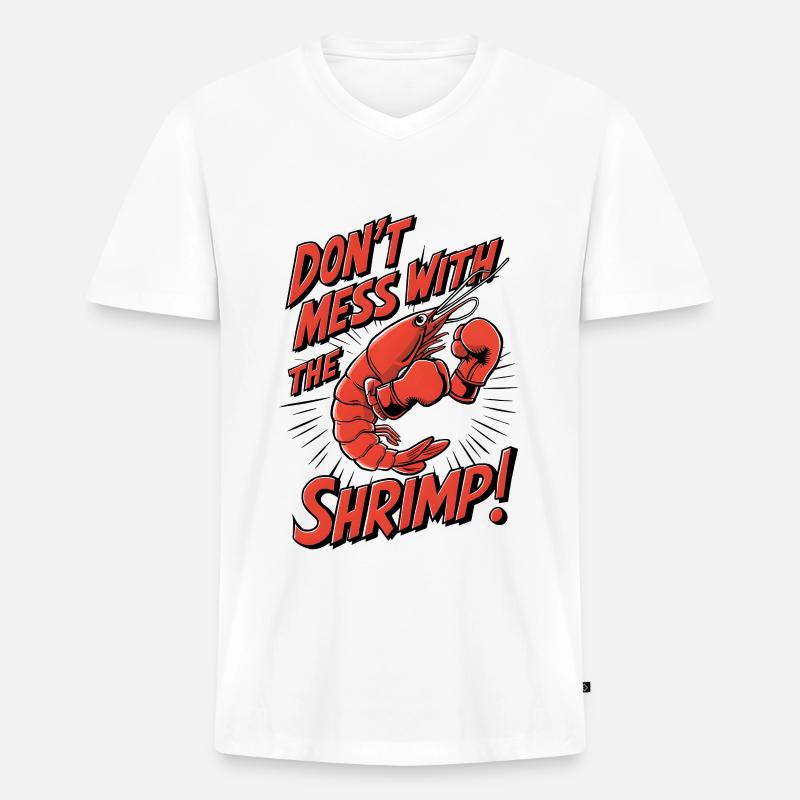 Don’t Mess with the Shrimp - Männer Premium Bio T-Shirt mit V-Ausschnitt - Weiß