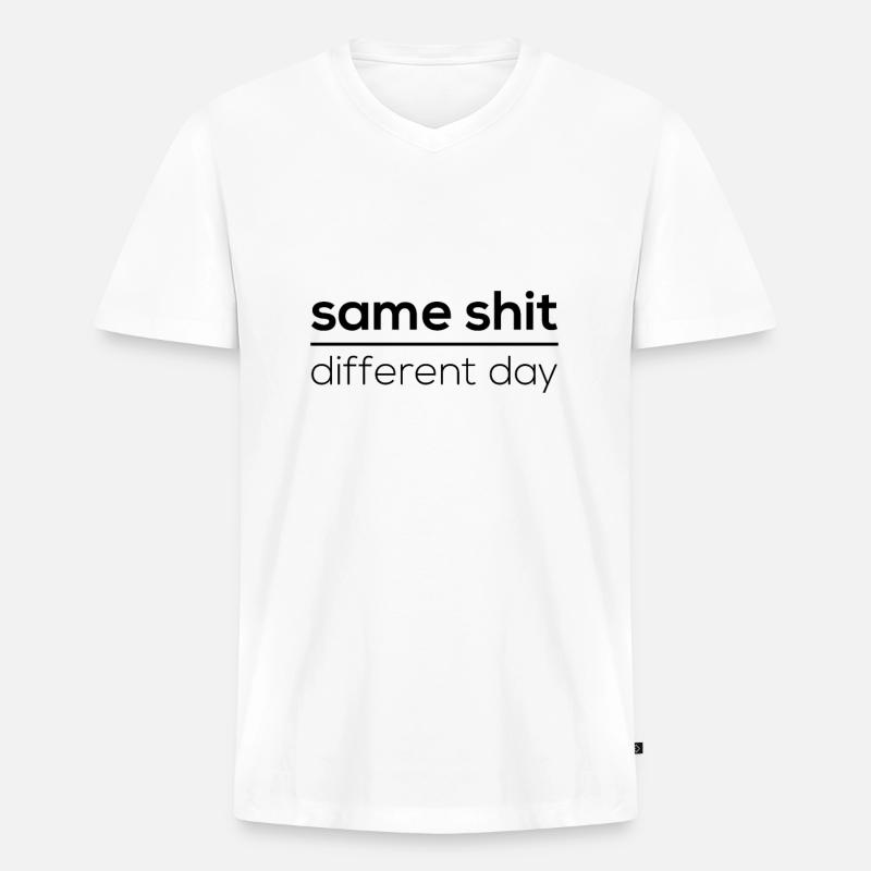 Same Shit - Different Day - Männer Premium Bio T-Shirt mit V-Ausschnitt - Weiß
