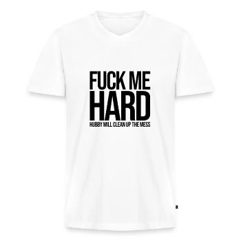 Fuck Me Hard | Hot wife, cuckold, cheating - Men's Premium Organic T-shirt with V-neck - white - Front - Nico (187cm)