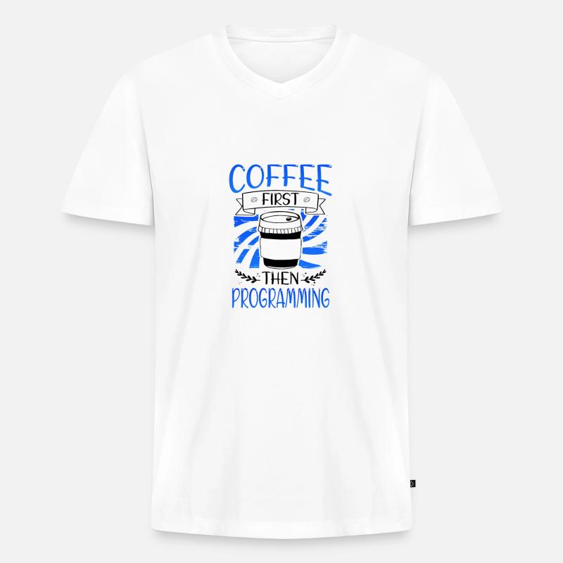 Programmierer Geschenkkaffee zuerst dann Programmierung - Männer Premium Bio T-Shirt mit V-Ausschnitt - Weiß