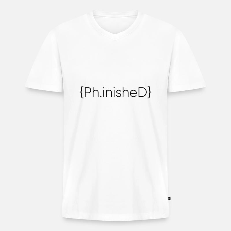 Phinished Finished PhD Abschluss Geschenk - Männer Premium Bio T-Shirt mit V-Ausschnitt - Weiß